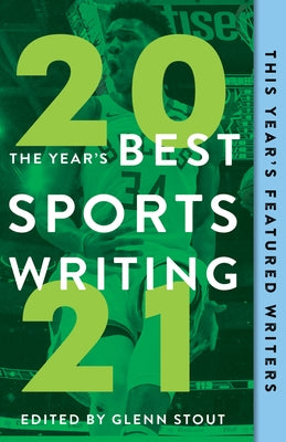 The Year's Best Sports Writing 2021 by Stout, Glenn