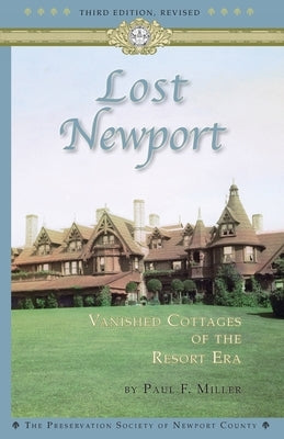 Lost Newport (Third Edition, Revised) by Miller, Paul F.