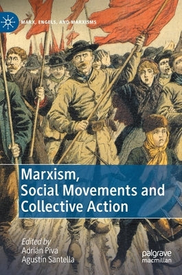 Marxism, Social Movements and Collective Action by Piva, Adrián