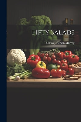 Fifty Salads by Murrey, Thomas Jefferson