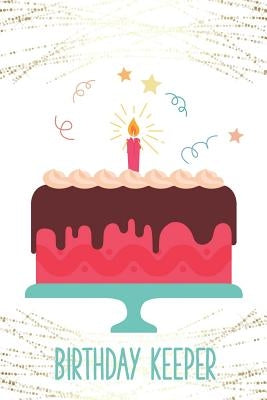 Birthday Keeper: Important Date Reminder Cute Cake & Gold Shimmer by Publishing, Jenily