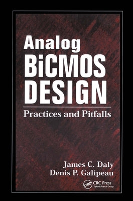 Analog BICMOS Design: Practices and Pitfalls by Daly, James C.