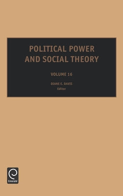Political Power and Social Theory by Davis, Diane E.