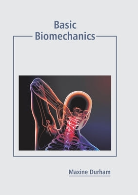 Basic Biomechanics by Durham, Maxine