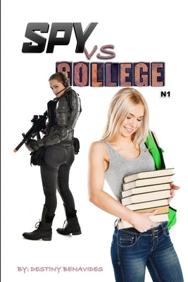 SPY vs COLLEGE by Benavides, Destiny