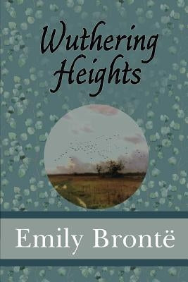 Wuthering Heights by Brontë, Emily
