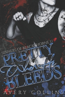 Pretty When He Bleeds: A Dark MM Hockey Romance by Collins, Avery