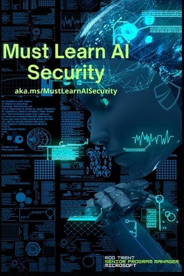 Must Learn AI Security by Trent, Rod
