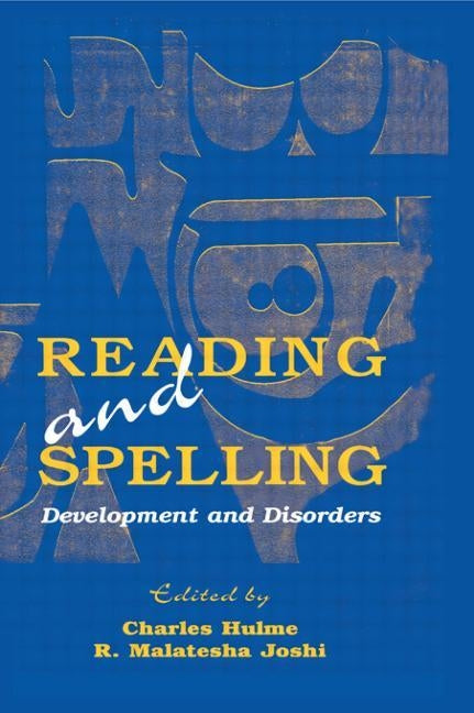 Reading and Spelling: Development and Disorders by Hulme, Charles
