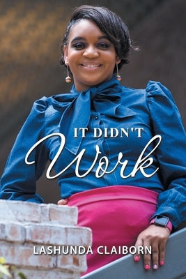 It Didn't Work by Claiborn, Lashunda