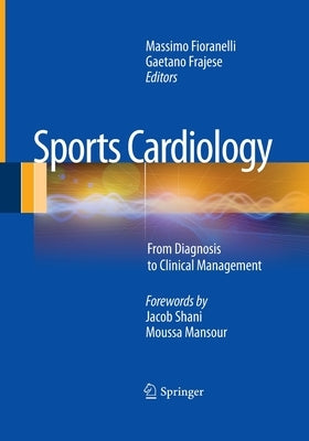 Sports Cardiology: From Diagnosis to Clinical Management by Fioranelli, Massimo