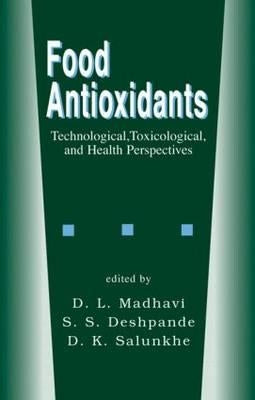 Food Antioxidants: Technological: Toxicological and Health Perspectives by Madhavi, D. L.