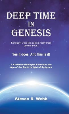 Deep Time in Genesis by Webb, Steven R.