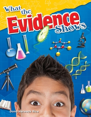 What the Evidence Shows by Herweck Rice, Dona