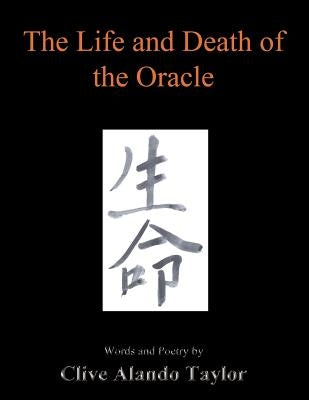 The Life and Death of the Oracle by Taylor, Clive Alando