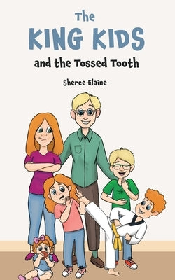 The King Kids and the Tossed Tooth by Elaine, Sheree