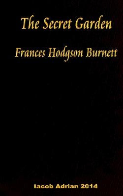 The Secret Garden Frances Hodgson Burnett by Adrian, Iacob