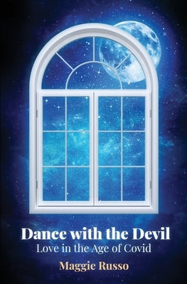 Dance with the Devil: Love in the Age of Covid by Russo, Maggie
