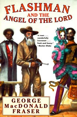 Flashman and the Angel of the Lord by Fraser, George MacDonald