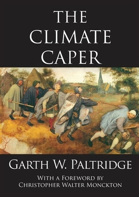 The Climate Caper by Paltridge, Garth