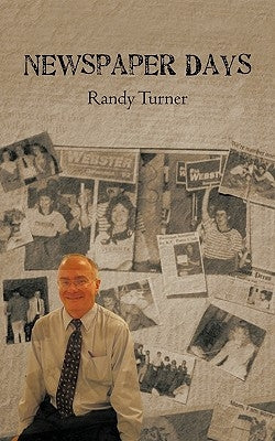 Newspaper Days by Randy Turner, Turner