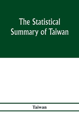 The statistical summary of Taiwan by Taiwan