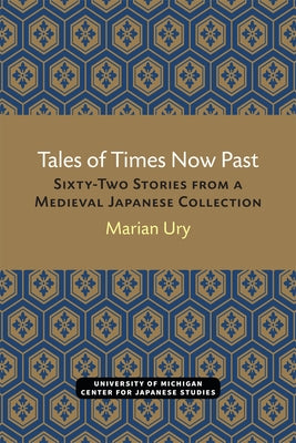 Tales of Times Now Past: Sixty-Two Stories from a Medieval Japanese Collectionvolume 9 by Ury, Marian