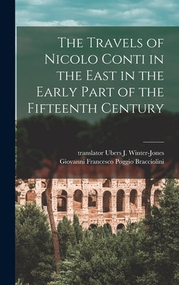 The Travels of Nicolo Conti in the East in the Early Part of the Fifteenth Century by Winter-Jones, J. U~bers