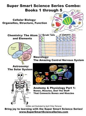 Super Smart Science Series Combo Book: 1 through 5 by Terrazas, April Chloe