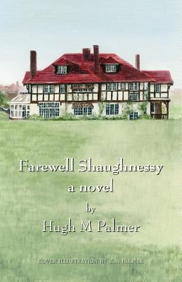 Farewell Shaughnessy by Palmer, Hugh M.