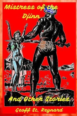 Mistress Of The Djinn And Other Stories by St Reynard, Geoff