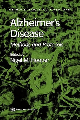 Alzheimer's Disease: Methods and Protocols by Hooper, Nigel M.