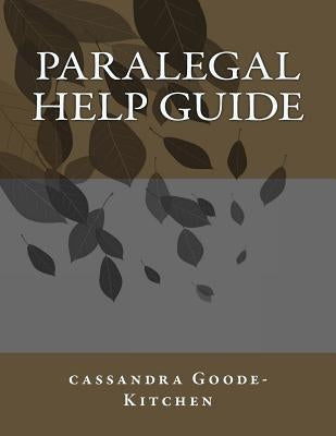 paralegal help guide: legal by Goode-Kitchen, Cassandra