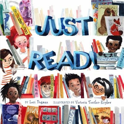 Just Read! by Degman, Lori