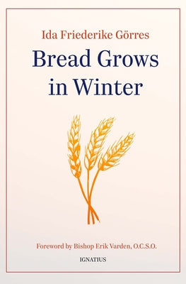 Bread Grows in Winter by Görres, Ida Friederike