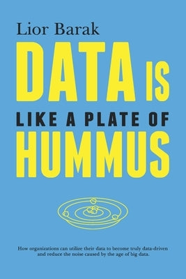 Data is Like a Plate of Hummus by Mayor, Sarah