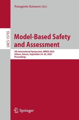 Model-Based Safety and Assessment: 9th International Symposium, Imbsa 2025, Athens, Greece, September 24-26, 2025, Proceedings by Katsaros, Panagiotis