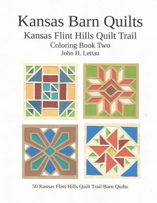 Kansas Barn Quilts Coloring Book Two by Lettau, John H.