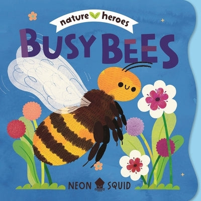 Busy Bees (Nature Heroes) by Kellaway, Moesha