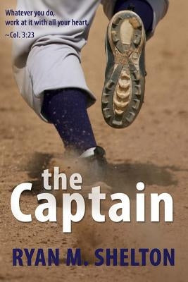 The Captain by Shelton, Ryan M.