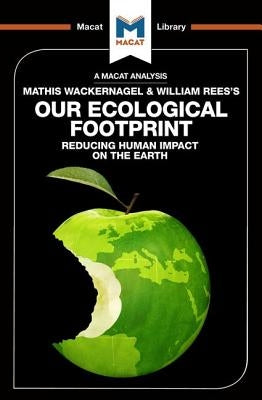 An Analysis of Mathis Wackernagel and William Rees's Our Ecological Footprint by Marazzi, Luca