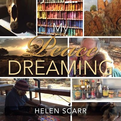 My Peace Dreaming by Scarr, Helen