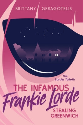 The Infamous Frankie Lorde 1: Stealing Greenwich by Geragotelis, Brittany