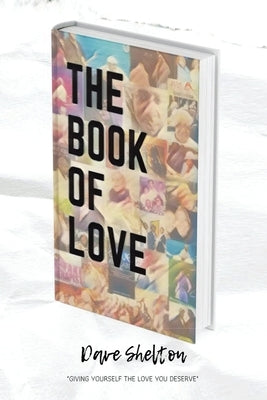 The Book of Love by Shelton, Dave