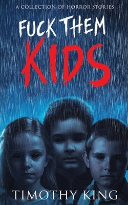Fuck Them Kids by King, Timothy