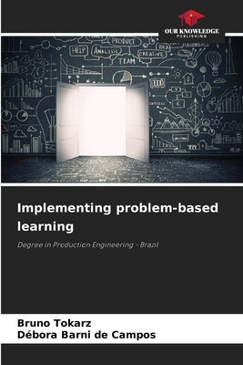 Implementing problem-based learning by Tokarz, Bruno