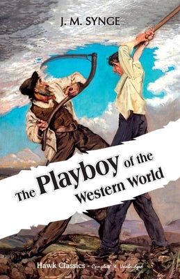 The Playboy of the Western World by Synge, J. M.