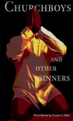 Churchboys & Other Sinners by Allen, Preston L.