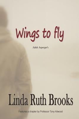 Wings to fly / SECOND EDITION: Adult Asperger's by Attwood, Tony