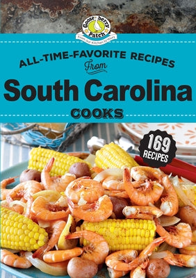All Time Favorite Recipes from South Carolina Cooks by Gooseberry Patch